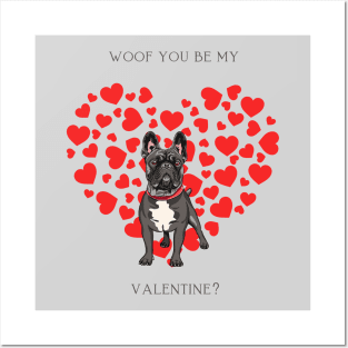 Woof You Be My Valentine? For Frenchie Lovers Posters and Art